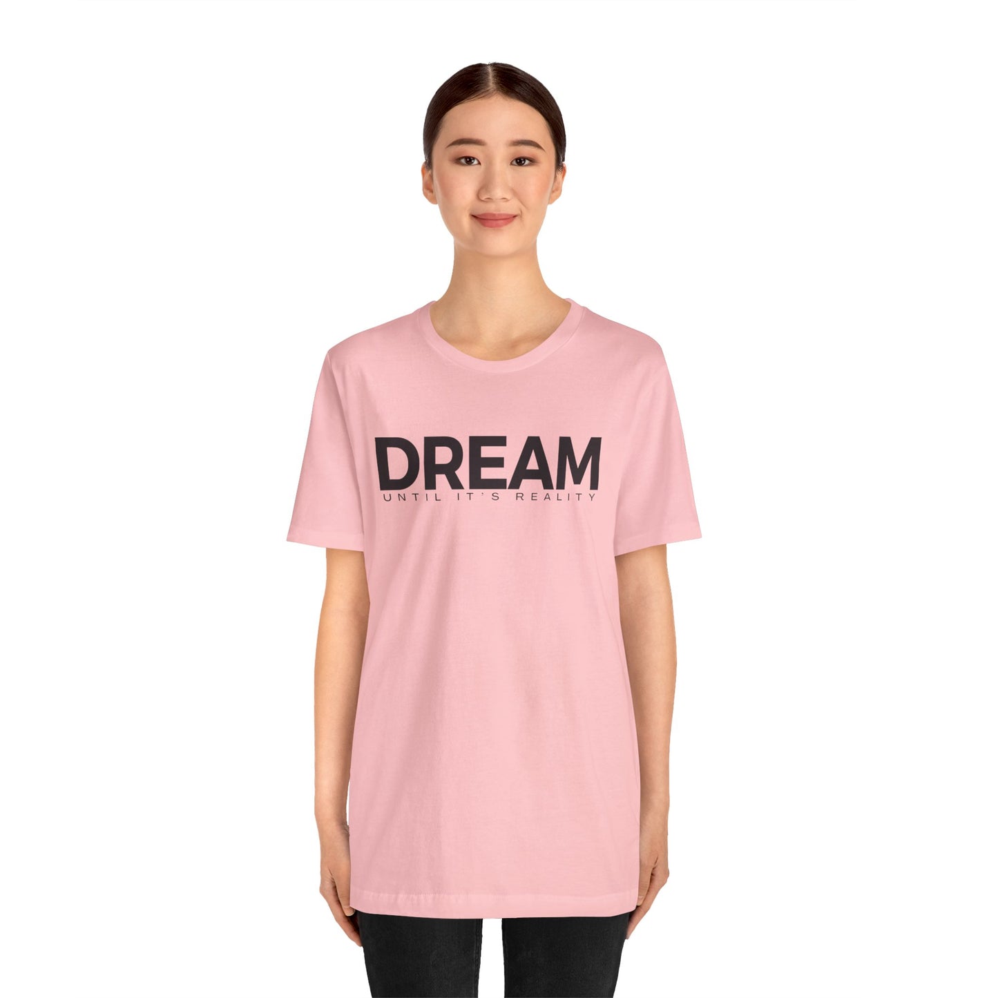 Dream Until It's Reality by Blakely Bering Short Sleeve Tee
