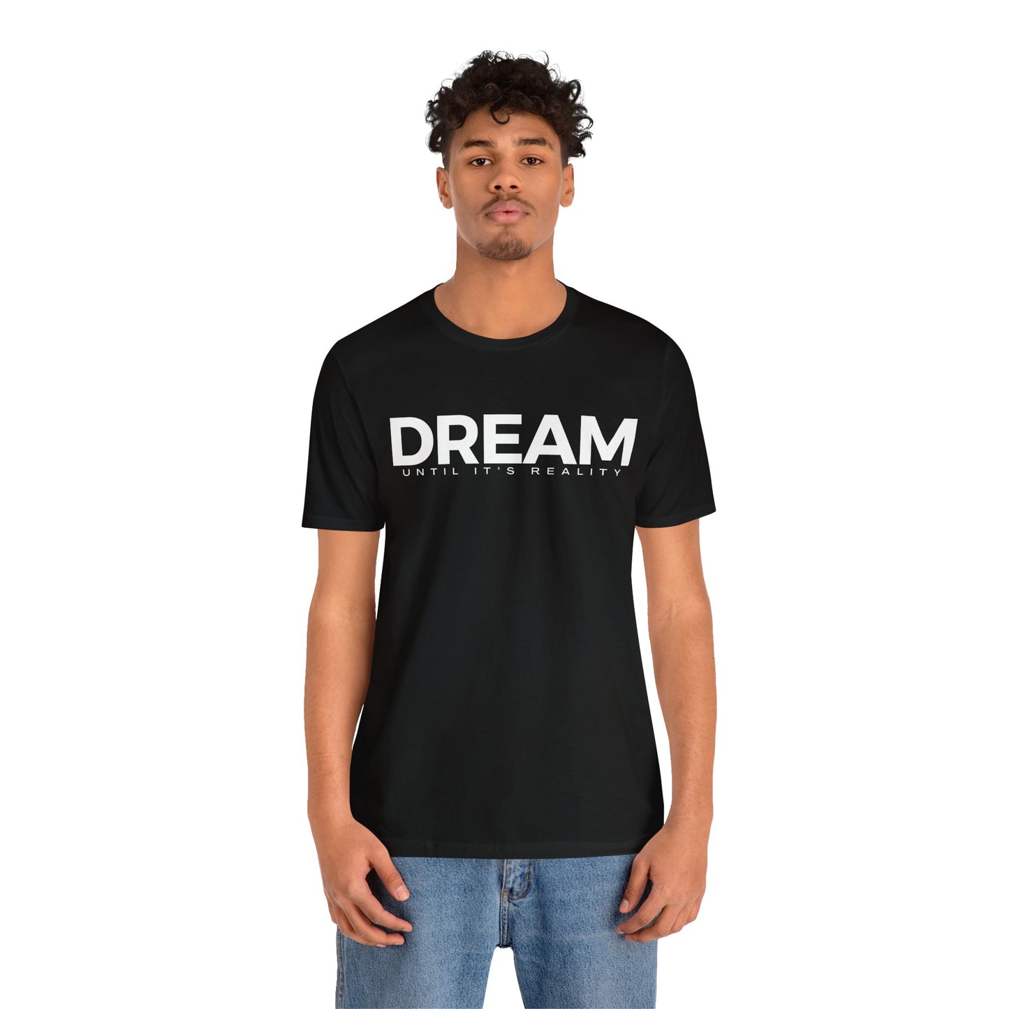 Dream Until It's Reality by Blakely Bering  Short Sleeve Tee